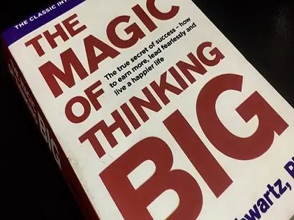 The Magic of Thinking Big